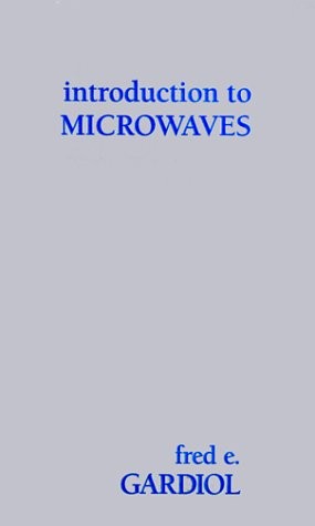 INTRODUCTION TO MICROWAVES (MICROWAVE LIBRARY) By Fred E. Gardiol & Fred E.