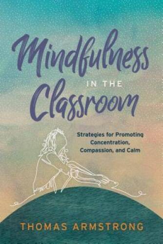 Mindfulness in the Classroom: Strategies for Promoting Concentration, Com – GOOD